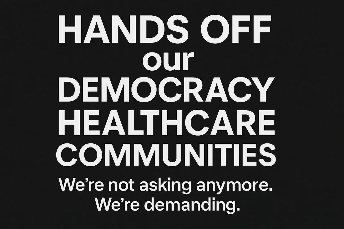 Protest graphic with bold text: Hands off our democracy, healthcare, and communities.