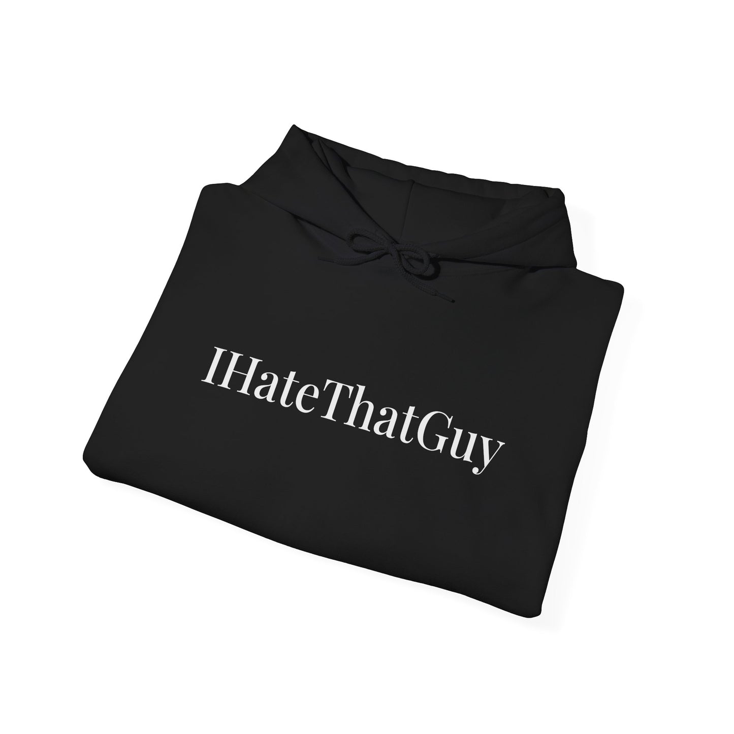 'IHateThatGuy' Hoodie
