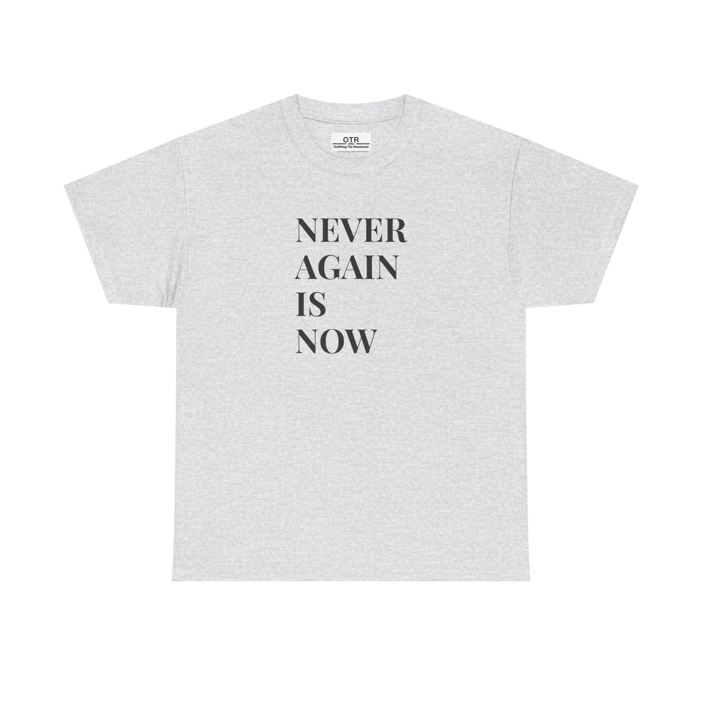 'Never Again is Now' Tee