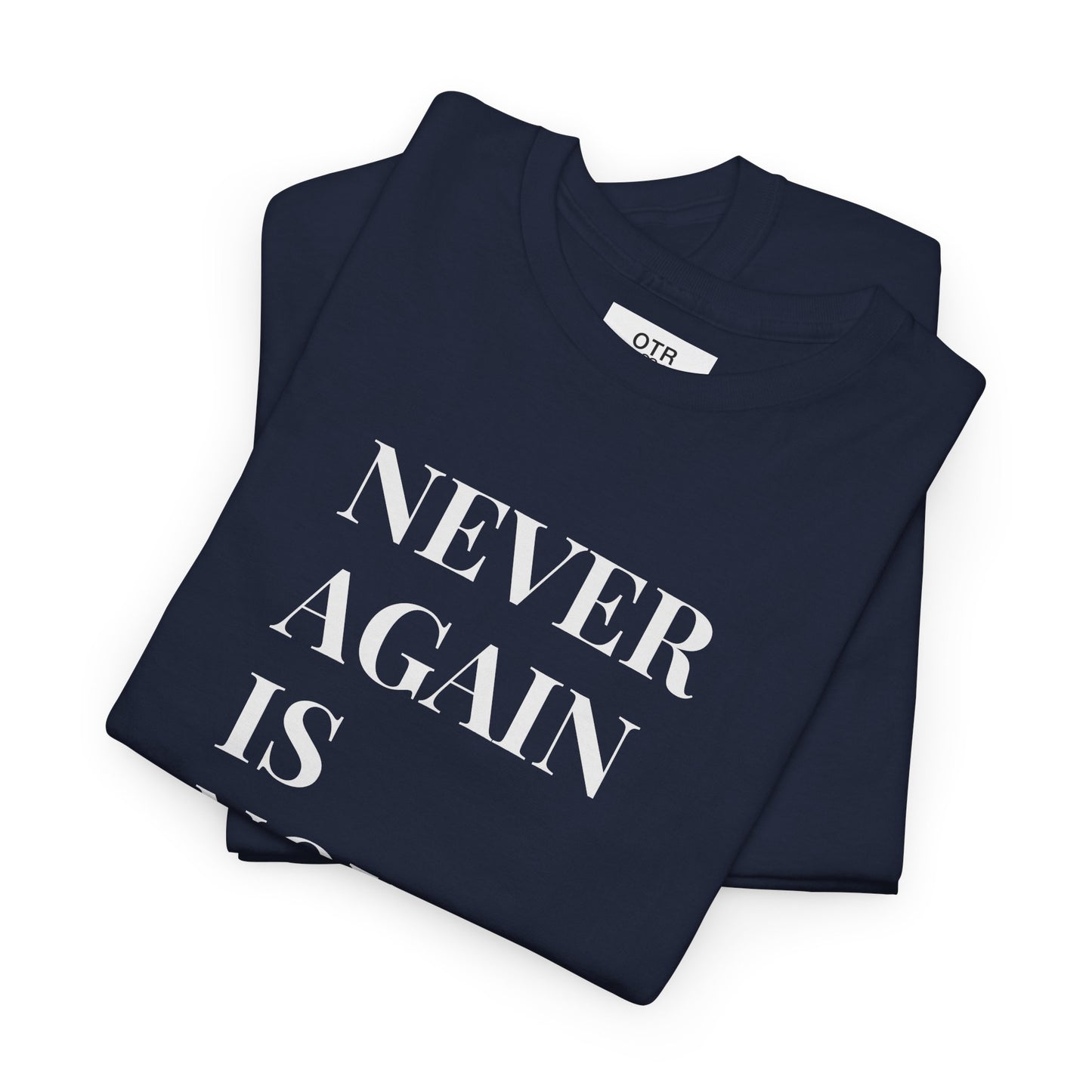 'Never Again is Now' Tee