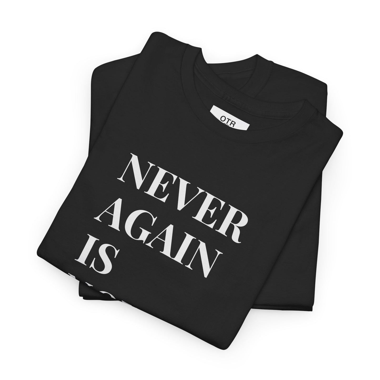'Never Again is Now' Tee