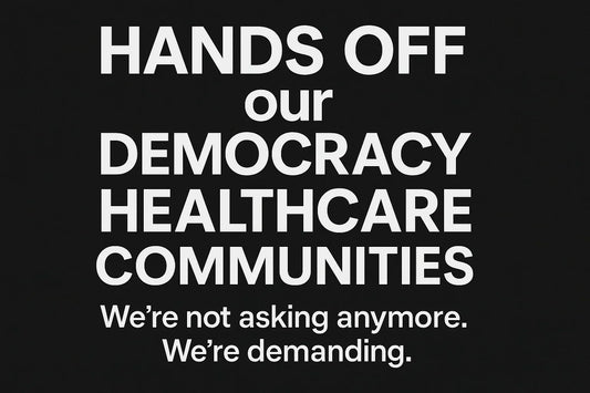 Protest graphic with bold text: Hands off our democracy, healthcare, and communities.