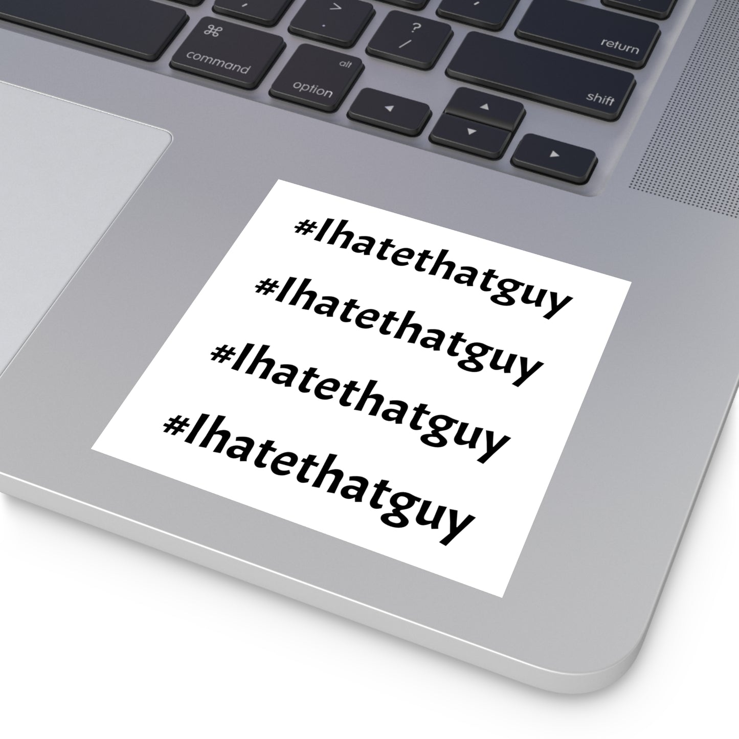 'Ihatethatguy' Sticker in White - Great for your Phone Case or Laptop