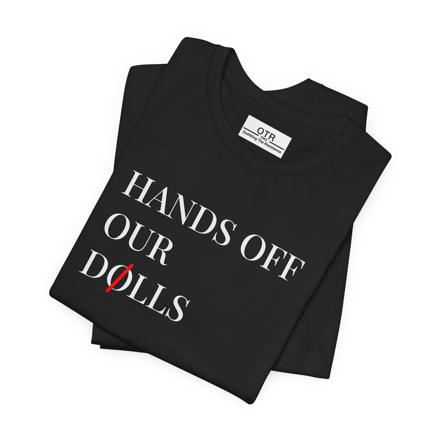 ‘Hands Off Our Dolls’ Tee