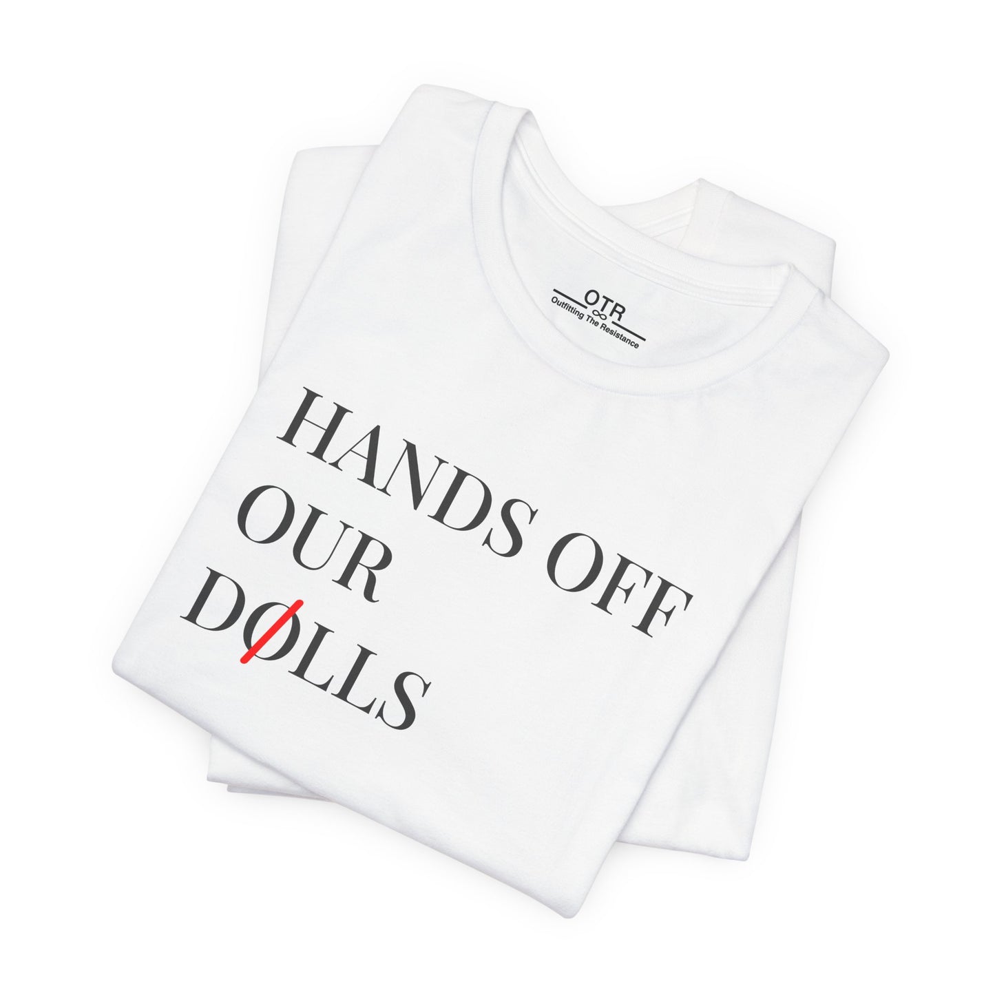 ‘Hands Off Our Dolls’ Tee