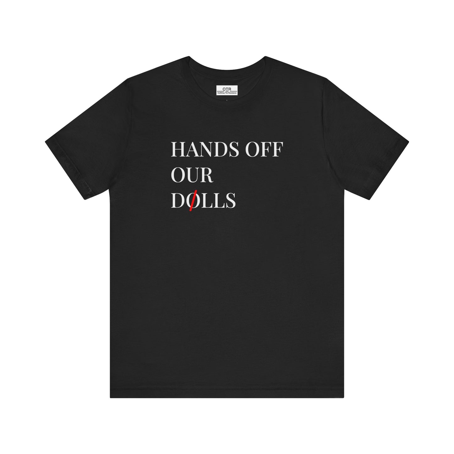 ‘Hands Off Our Dolls’ Tee