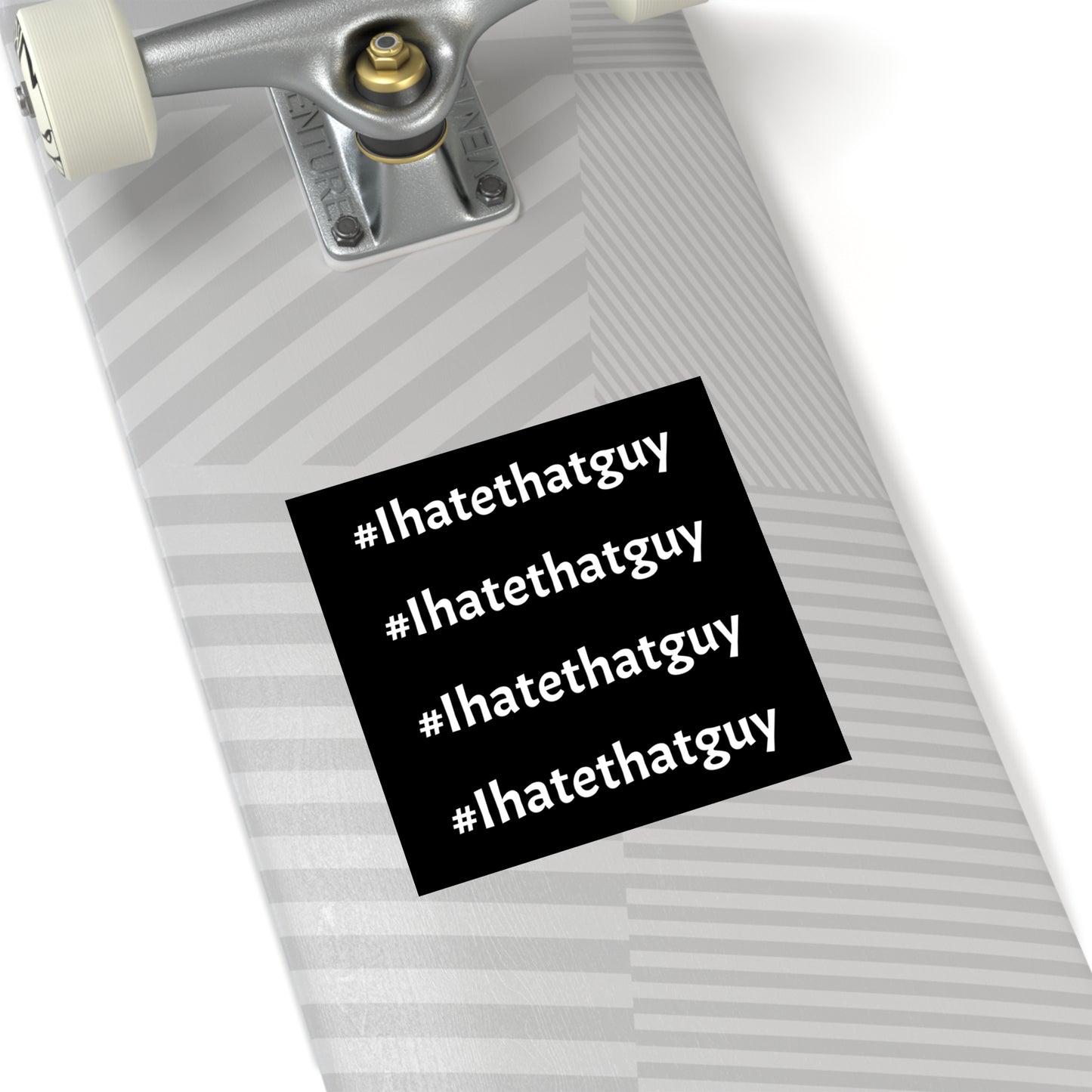 'Ihatethatguy' Sticker in Black - Great for your Phone Case or Laptop