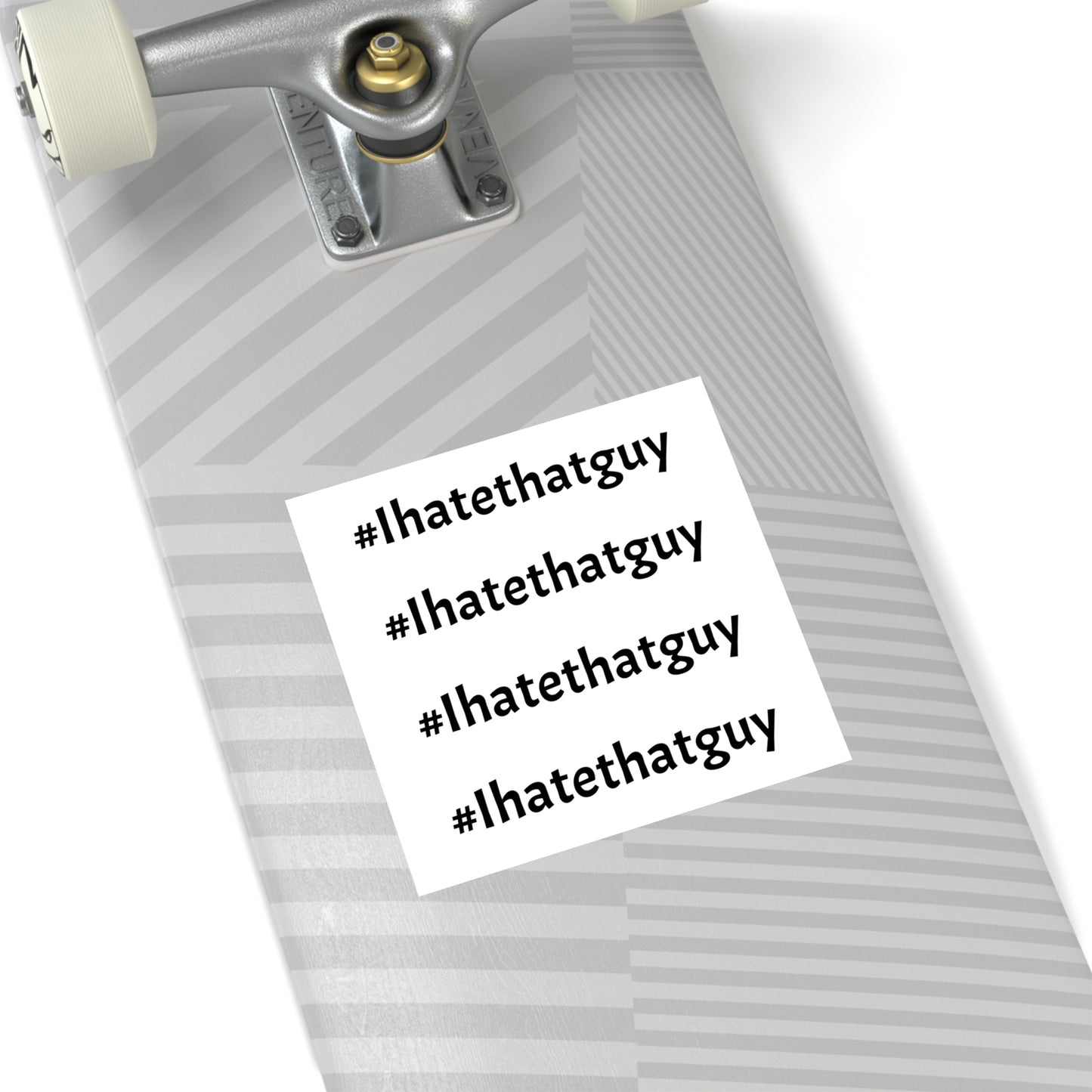 'Ihatethatguy' Sticker in White - Great for your Phone Case or Laptop