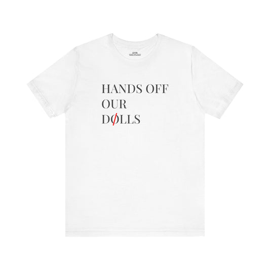 ‘Hands Off Our Dolls’ Tee