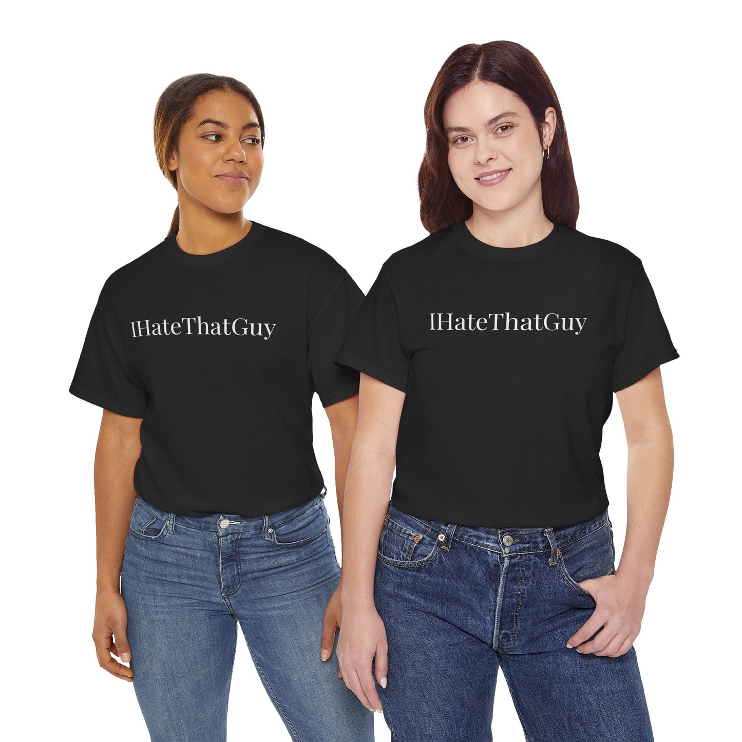 'IHateThatGuy' Tee