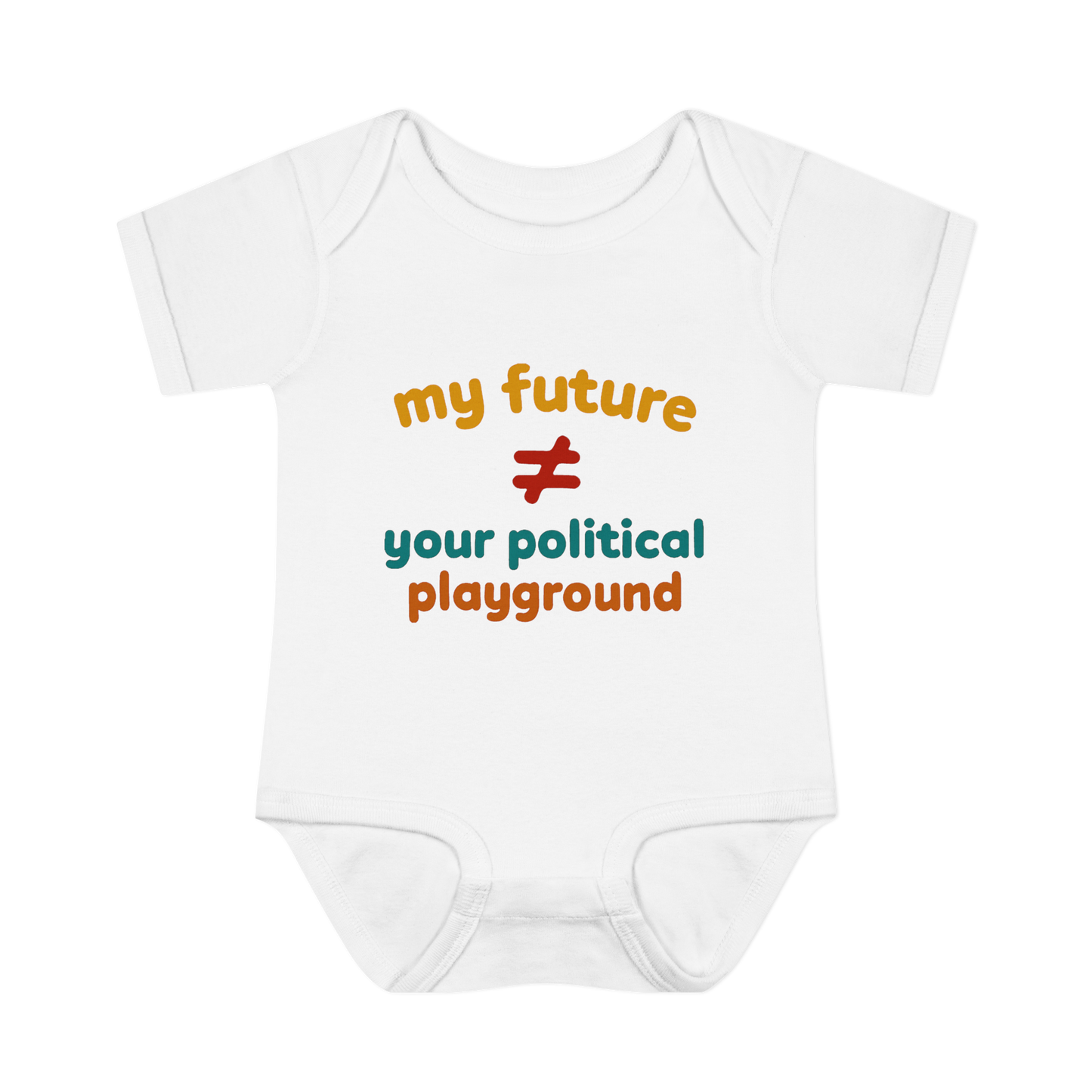 'My Future is not your Political Playground' Bodysuit