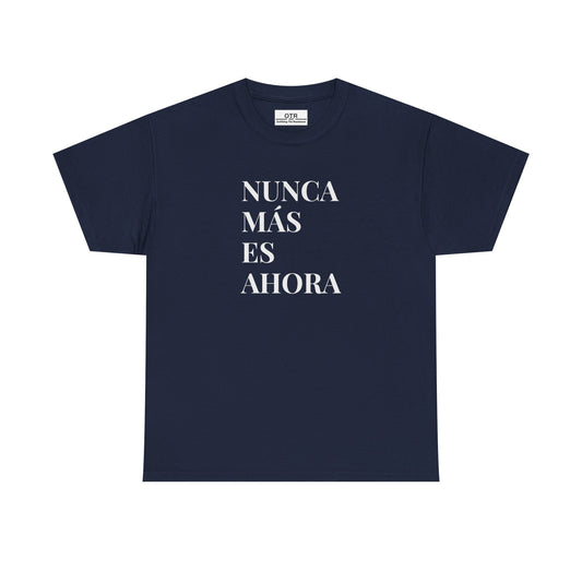 'Nunca Más es Ahora' Tee