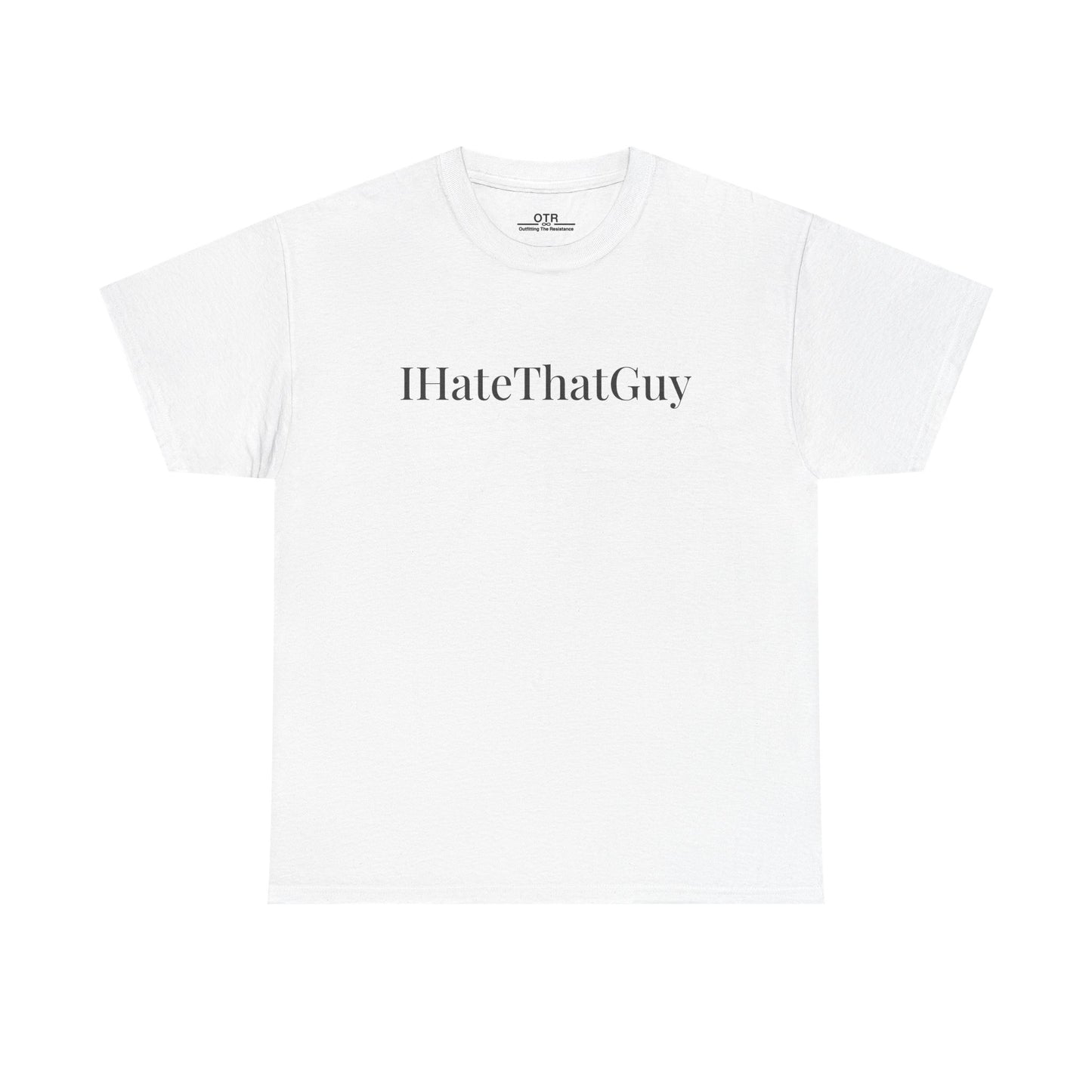 'IHateThatGuy' Tee