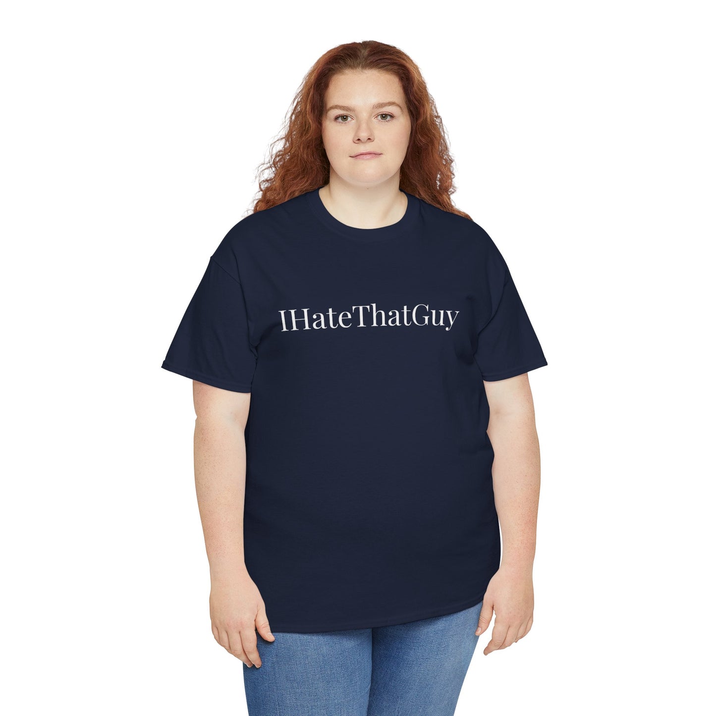 'IHateThatGuy' Tee